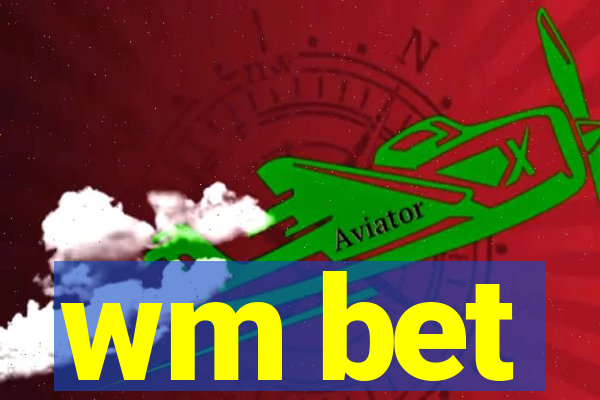 wm bet